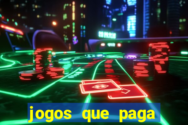 jogos que paga dinheiro de verdade sem depositar